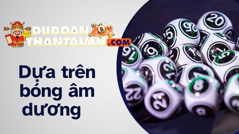 Soi cầu ngũ hành dựa trên bóng âm dương  