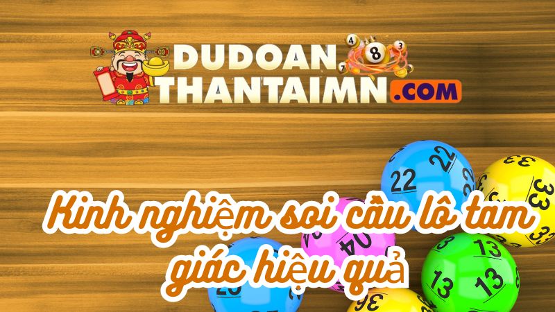 Kinh nghiệm soi cầu lô tam giác hiệu quả