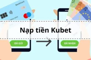 Nạp Tiền KUBET: Hướng Dẫn Chi Tiết Cách Thực Hiện Và Lưu Ý