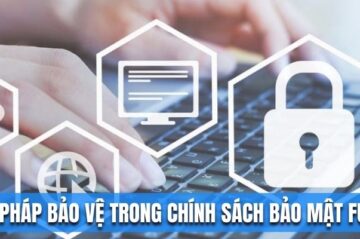 Chính Sách Bảo Mật Fun88 Người Chơi Cần Nắm Rõ Năm 2024