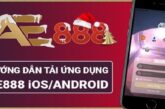 Hướng dẫn tải app AE888 dành cho BET thủ chỉ với 3 bước