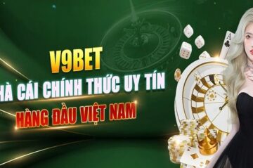 Cổng game V9BET – Trải nghiệm cá cược đỉnh cao với ưu đãi khủng